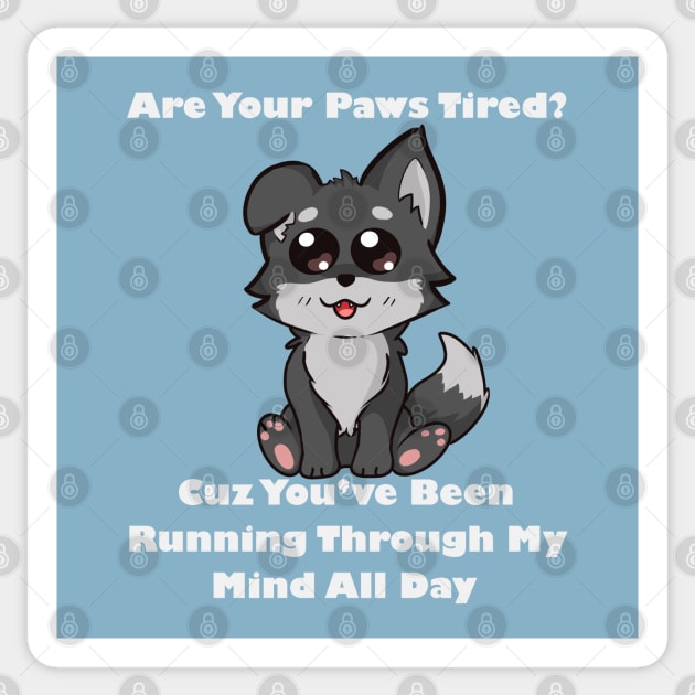 Are Your Paws Tired? Sticker by AshStore